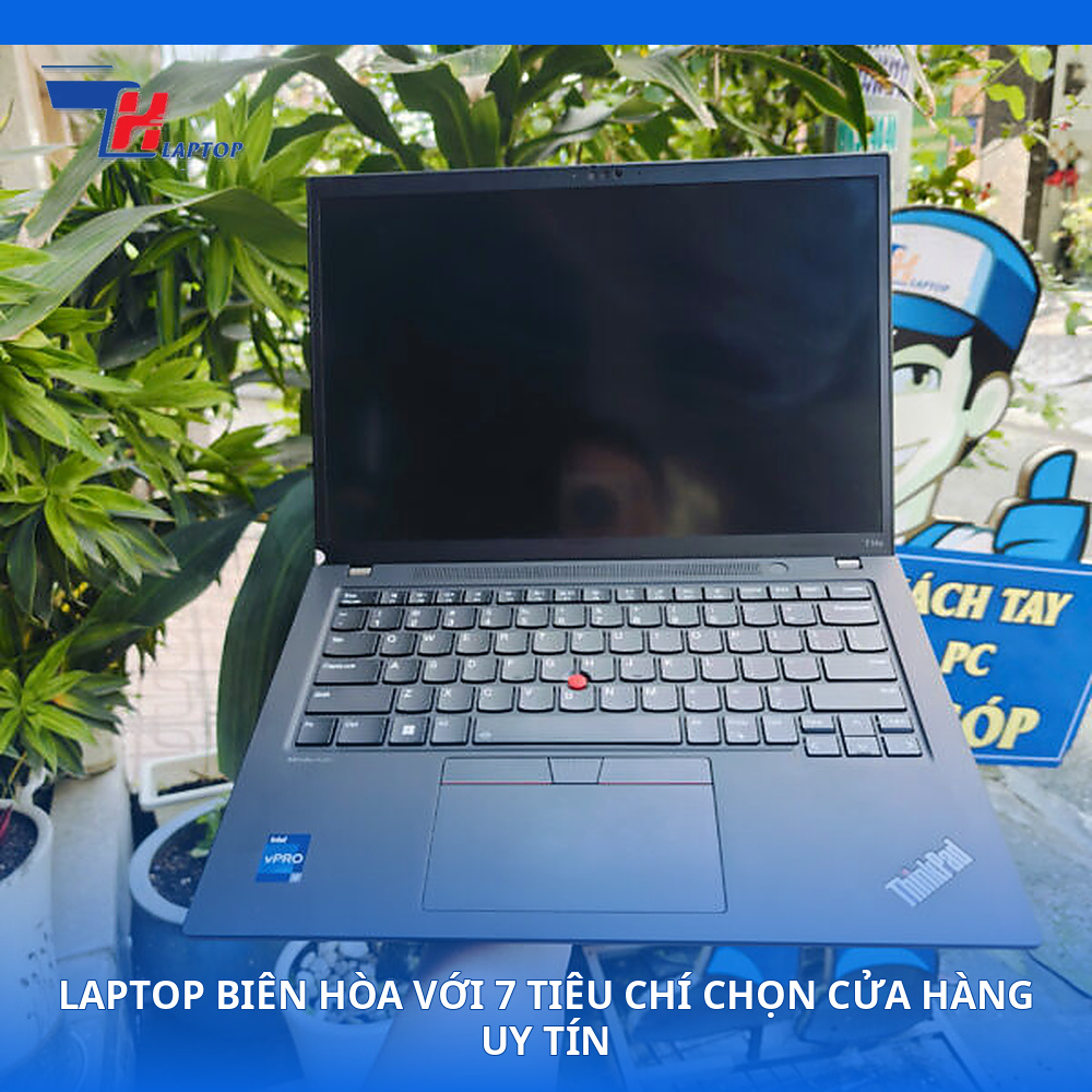 Laptop Biên Hòa Với 7 Tiêu Chí Chọn Cửa Hàng Uy Tín