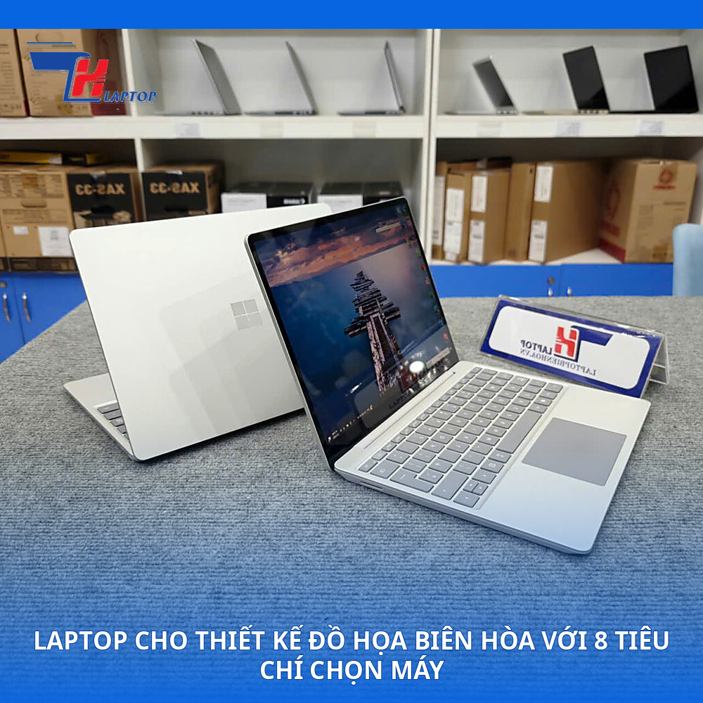 Laptop Cho Thiết Kế Đồ Họa Biên Hòa Với 8 Tiêu Chí Chọn Máy