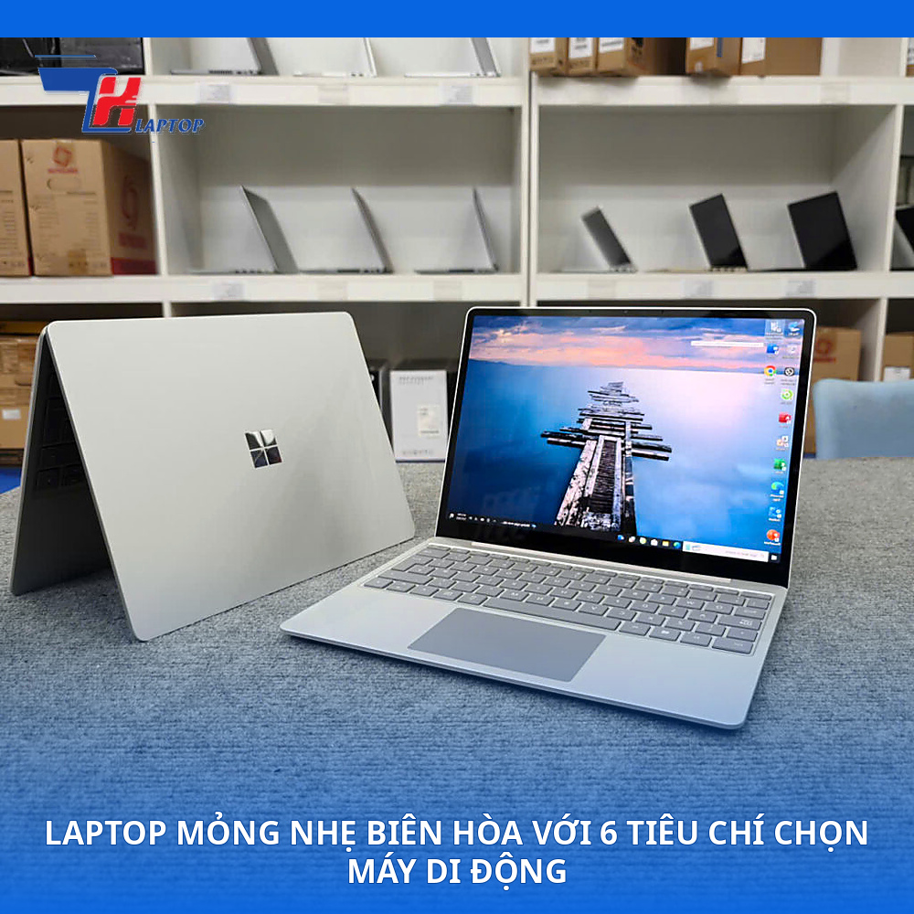 Laptop Mỏng Nhẹ Biên Hòa Với 6 Tiêu Chí Chọn Máy Di Động