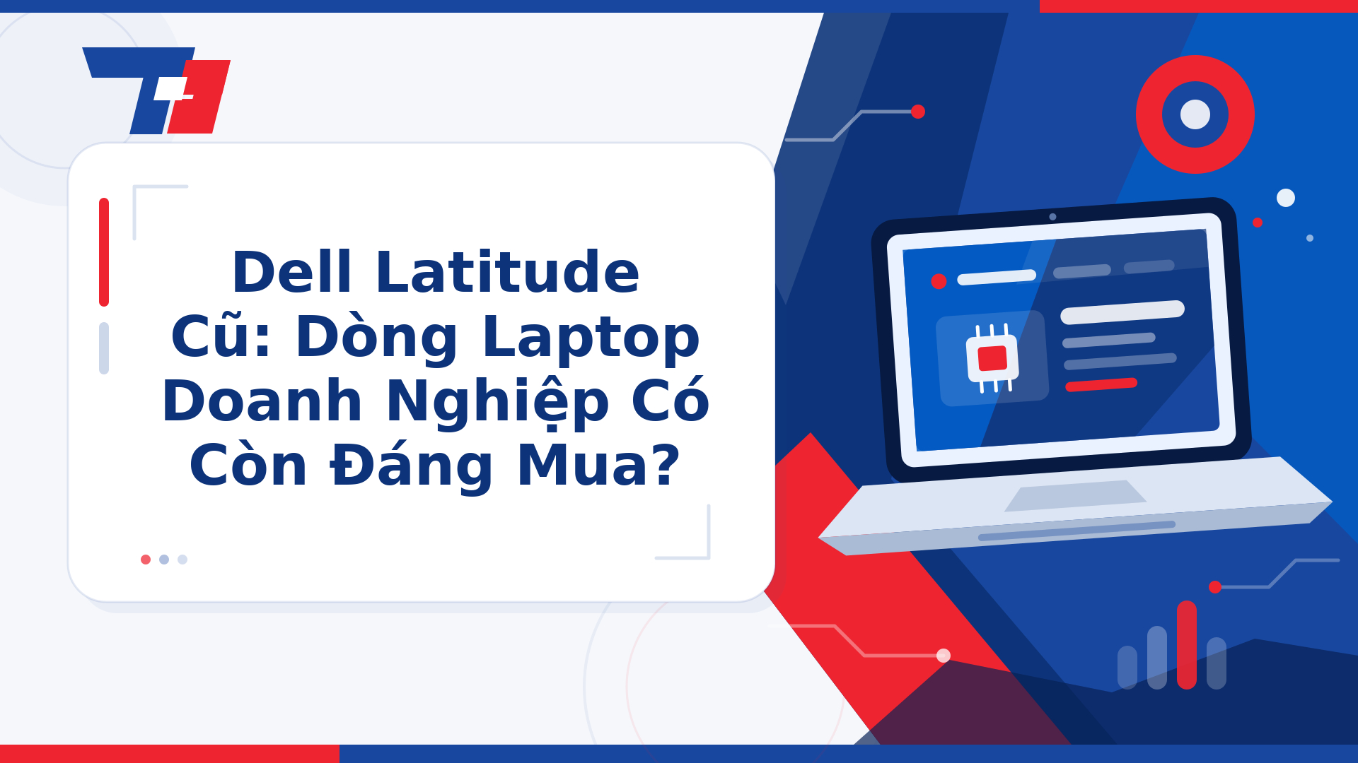 Dell Latitude Cũ: Dòng Laptop Doanh Nghiệp Có Còn Đáng Mua? | Laptop Biên Hòa